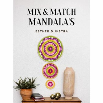 Mix &amp; Match Mandala&rsquo;s - Esther Dijkstra
